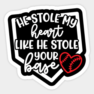 He Stole My Heart Like He Stole Your Base Baseball Mom Cute Funny Sticker